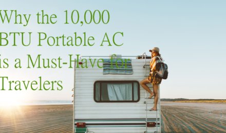 Experience the Flexibility of Cooling: Why the 10,000 BTU Portable AC is a Must-Have for Travelers