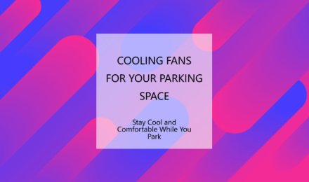 Comprehensive Guide to Parking AC Cooling Fans: Meeting Comfort, Efficiency, and Mobility Needs
