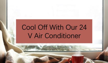 The Ultimate Guide to DC and 24 Volt Air Conditioners for Vans, Excavators, and Trucks